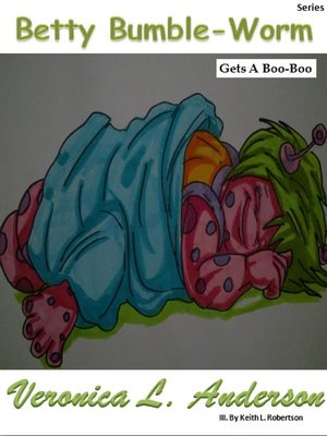cover image of Betty Bumble-Worm Gets a Boo-Boo